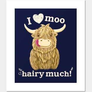 Scottish Highland Cow Loves You Hairy Much Posters and Art